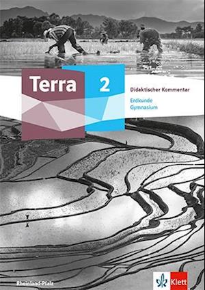 Terra Erdkunde 2. Didaktischer Kommentar Klasse 7/8.  Ausgabe Rheinland-Pfalz Gymnasium