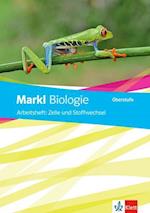 Markl Biologie Oberstufe. Arbeitsheft Zelle und Stoffwechsel Klassen 10-12 (G8), Klassen 11-13 (G9)