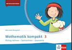 Mathematik kompakt 3. Richtig rechnen - Sachrechnen - Geometrie. Übungsheft Klasse 3