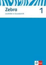 Zebra. Neubearbeitung. Lautblock Grundschrift 1. Schuljahr