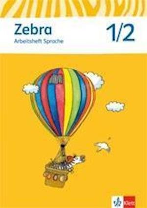 Zebra. Arbeitsheft Sprache 1./2. Schuljahr. Neubearbeitung