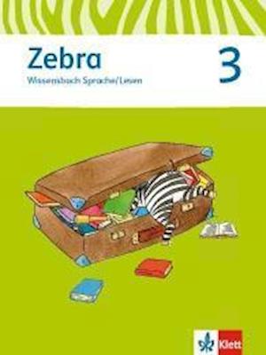 Zebra. Neubearbeitung. Wissensbuch Sprache. Lesen 3.Schuljahr