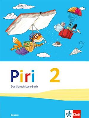 Piri Das Sprach-Lese-Buch. Schülerbuch 2. Schuljahr. Ausgabe für Bayern