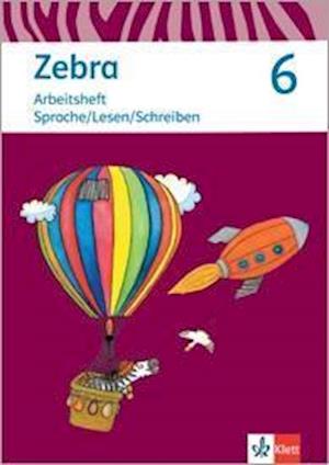 Zebra 6. Arbeitsheft Sprache/Lesen/Schreiben Klasse 6.  Ausgabe Berlin, Brandenburg