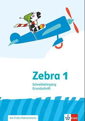 Zebra 1. Schreiblehrgang Grundschrift Klasse 1