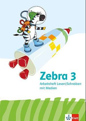 Zebra 3. Arbeitsheft Lesen/Schreiben Klasse 3