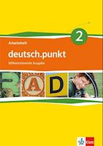 deutsch.punkt 2. Arbeitsheft. 6. Schuljahr. Differenzierende Ausgabe