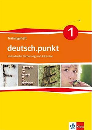 deutsch.punkt 1. Traininngsheft individuelle Förderung und Inklusion 5. Schuljahr. Differenzierende Ausgabe