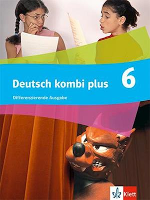 Deutsch kombi plus 6. Schulbuch Klasse 6. Differenzierende Ausgabe Nordrhein-Westfalen