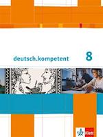 deutsch.kompetent. Schülerbuch mit Onlineangebot 8. Klasse. Allgemeine Ausgabe