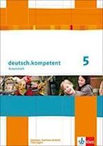 deutsch.kompetent. Arbeitsheft 5. Klasse. Ausgabe für Sachsen, Sachsen-Anhalt und Thüringen