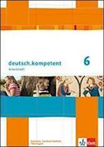 deutsch.kompetent. Arbeitsheft 6. Klasse. Ausgabe für Sachsen, Sachsen-Anhalt und Thüringen