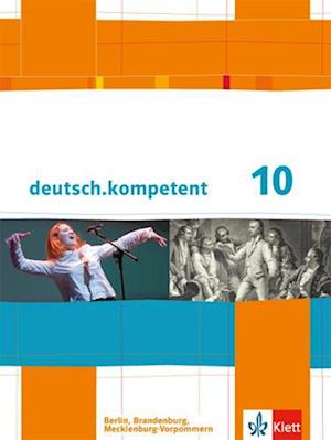 deutsch.kompetent. Schülerbuch mit Onlineangebot 10. Klasse. Ausgabe für Berlin, Brandenburg, Mecklenburg-Vorpommern