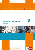 deutsch.kompetent. Arbeitsheft mit Lösungen 8. Klasse. Ausgabe für Berlin, Brandenburg, Mecklenburg-Vorpommern