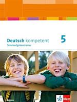 deutsch.kompetent. Schulaufgabentrainer 5.  Ausgabe Bayern ab 2017