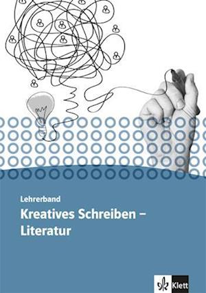 Kursbuch Literatur - Kreatives Schreiben. Lehrerband Oberstufe