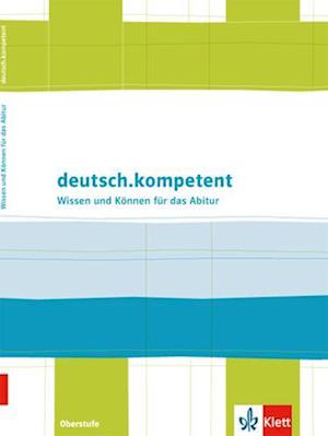 deutsch.kompetent. Wissen und Können Oberstufe