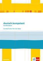 deutsch.kompetent - Stundenblätter. Cornelia Funke: Herr der Diebe. Kopiervorlagen 5. und 6. Klasse