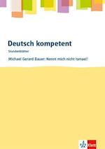 deutsch.kompetent - Stundenblätter. Michael G. Bauer: Nennt mich nicht Ismael! Kopiervorlagen 7. und 8. Klasse