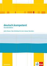 deutsch.kompetent - Stundenblätter. John Green: Das Schicksal ist ein mieser Verräter. Kopiervorlagen 9. und 10. Klasse