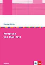 Kurzprosa von 1945-2010. Kopiervorlagen mit Unterrichtshilfen für die Oberstufe