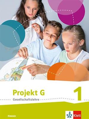 Projekt G Gesellschaftslehre 1. Schülerbuch Klasse 5/6.  Ausgabe Hessen