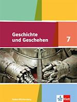 Geschichte und Geschehen. Schülerband 7. Klasse. Ausgabe für Baden-Württemberg ab 2016