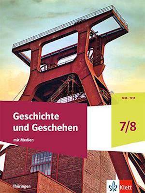 Geschichte und Geschehen 7/8. Schulbuch mit Medien Klasse 7/8. Ausgabe Thüringen Gymnasium