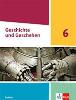 Geschichte und Geschehen 6. Schülerbuch Klasse 6. Ausgabe Sachsen Gymnasium ab 2020