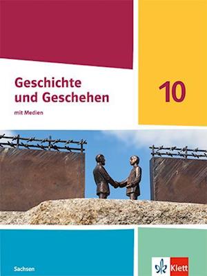 Geschichte und Geschehen 10. Schulbuch mit Medien Klasse 10. Ausgabe Sachsen Gymnasium