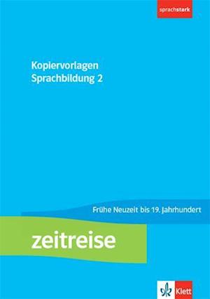 Zeitreise 2. Kopiervorlagen Sprachbildung Klasse 7/8