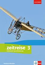 Zeitreise 3. Differenzierende Ausgabe Nordrhein-Westfalen, Sachsen-Anhalt. Arbeitsheft Sprachförderung Klasse 9/10