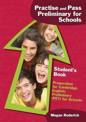 Practice and Pass Preliminary for Schools. Student's Book