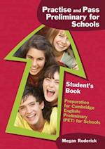 Practice and Pass Preliminary for Schools. Student's Book