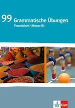 99 Grammatische Übungen Französisch - Niveau B1