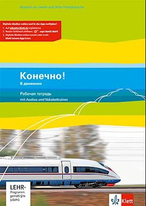 Konetschno! dvizhenii. Arbeitsheft mit Audio-CD und virtueller Vokabelkartei zum Download  (Band 5 zum Lehrwerk Konetschno! auch im 3. Lernjahr bei Russisch als 3. Fremdsprache zum Lehrwerk Konetschno! Intensivnyj kurs einsetzbar)