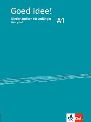 Goed idee! A1. Niederländisch für Anfänger. Lösungsheft