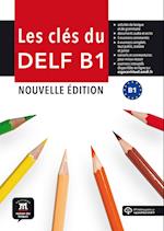 Les clés du nouveau DELF B1. Nouvelle édition. Livre de l'élève + MP3