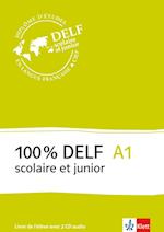 100% DELF A1 - Version scolaire et junior. Livre de l'élève