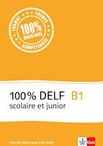 100% DELF B1 - Version scolaire et junior. Livre de l'élève