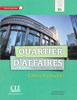 Quartier d'affaires 2. Cahier d'exercices