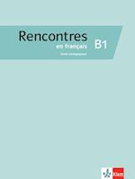 Rencontres en français B1. Guide pédagogique