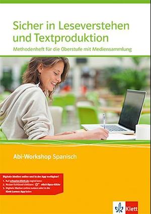 Abi Workshop. Spanisch. Sicher in Leseverstehen und Textproduktion. Methodenheft für die Oberstufe mit Mutimedia-CD