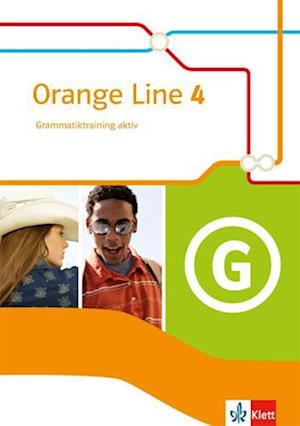 Orange Line 4. Grammatiktraining aktiv. Klasse 8. Ausgabe 2014