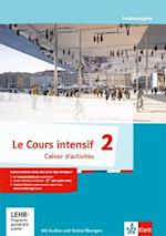 Le Cours intensif. Cahier d'activités mit MP3-CD und Übungssoftware. Französisch als 3. Fremdsprache