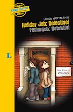 Holiday Job: Detective! - Ferienjob: Detektiv!