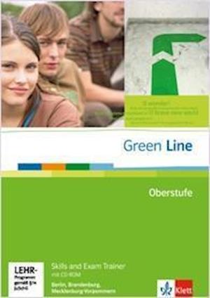 Green Line Oberstufe. Klasse 11/12 (G8), Klasse 12/13 (G9). Skills and Exam Trainer mit CD-ROM. Berlin, Brandenburg, Mecklenburg-Vorpommern