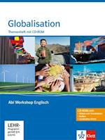 Abi Workshop. Englisch. Globalisation. Themenheft mit CD-ROM. Klasse 11/12 (G8); KLasse 11/12/13 (G9)