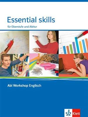 Abi Workshop. Englisch. Essential skills. Für Oberstufe und Abitur. Klasse 11/12 (G8), Klasse 12/13 (G9)