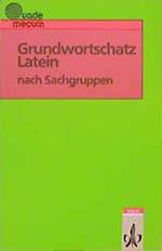 Grundwortschatz Latein nach Sachgruppen